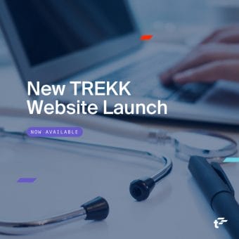 Person typing on laptop with pen and stethoscope in foreground. Text over image reads: "New TREKK Website Launch. Now Available."