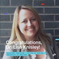Headshot of Dr. Lisa Knisley. Text over image reads: "Congratulations, Dr. Lisa Knisley! Assistant Professor - College of Nursing - University of Manitoba."