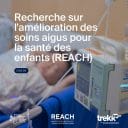 Enfant couché dans un lit d'hôpital, les yeux fermés. Texte sur l'image : " Recherche sur l'amélioration des soins aigus pour la santé des enfants (REACH). CHRIM. "