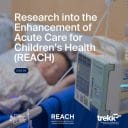 Child lays in hospital bed with eyes closed. Text over image: "Research into the Enhancement of Acute Care for Children’s Health (REACH). CHRIM."