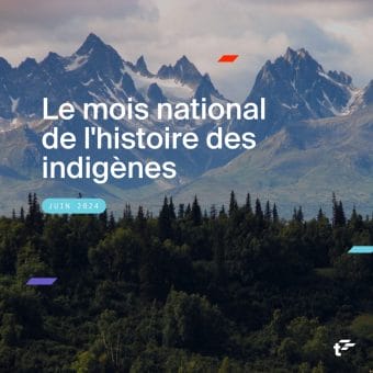 Image d'une forêt devant une chaîne de montagnes. Le texte se lit comme suit : « Le mois national de l'histoire des indigènes. Juin 2024. »