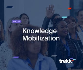 What is Knowledge Mobilization? TREKK